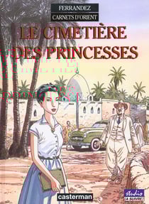 Carnets d'Orient Tome 5 : le cimetière des princesses