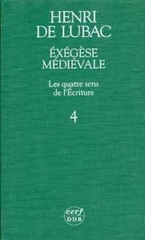 Exégèse médiévale. Les quatre sens de l'Écriture, IV