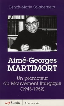 Aimé-Georges Martimort - un promoteur du mouvement liturgique (1943-1962)
