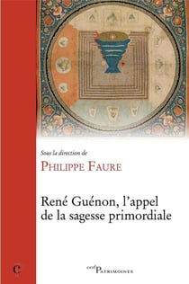 René Guénon. L'appel de la sagesse primordiale