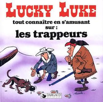 Lucky Luke - tout connaître en s'amusant Tome 3 : les trappeurs