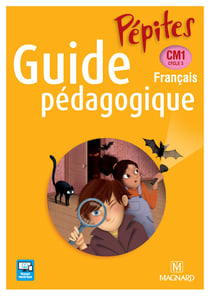 Pépites : français - cycle 3 - CM1 - guide pédagogique