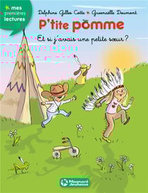 P'tite Pomme Tome 9 : et si j'avais une petite soeur ?