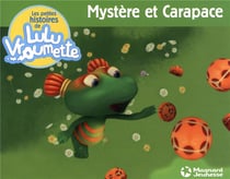 Les petites histoires de Lulu Vroumette Tome 1 : mystère et carapace