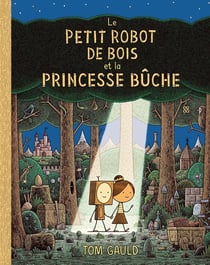Le petit robot de bois et la princesse Bûche