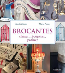 Brocantes - chiner, récupérer, patiner