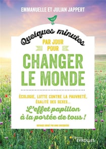 Quelques minutes par jour pour changer le monde - écologie, lutte contre la pauvreté