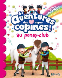 Les aventures des super copines au poney club