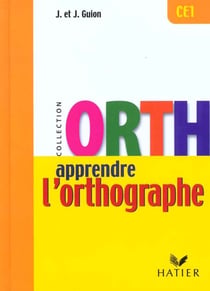 Apprendre l'orthographe - livre de l'eleve ce1 - edition 2001