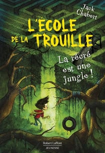 L'École de La Trouille Tome 3 : La récré est une jungle !