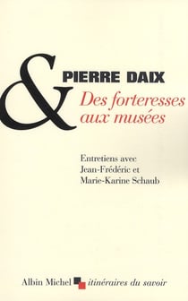 Des forteresses aux musées - entretiens avec Jean-Frédérique Schaub