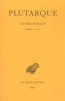Oeuvres morales Tome 3 - traites 15 et 16