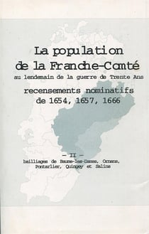 La population en Franche-Comté au lendemain de la guerre de Trente Ans Tome 2