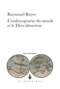 L'embryogenèse du monde et le dieu silencieux