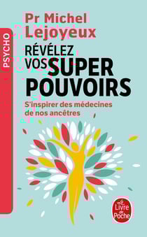 Révélez vos super-pouvoirs - s'inspirer des médecines de nos ancêtres