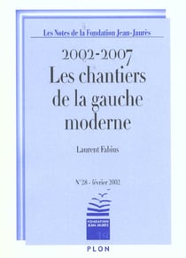 Les notes de la fondation jean jaures - les chantiers de la gauche moderne 2002-2007