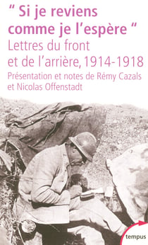 "si je reviens comme je l'espere" - lettres du front et de l'arrière, 1914-1918
