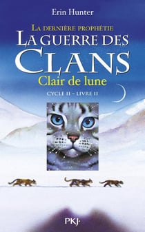 La guerre des clans - cycle 2 - la dernière prophétie Tome 2 : clair de lune