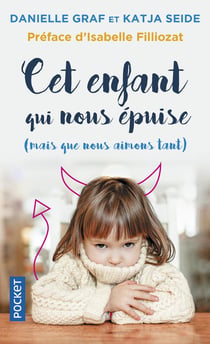 Cet enfant qui nous épuise (mais que nous aimons tant )