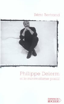 Philippe Delerm et le minimalisme positif