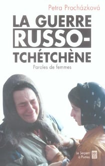 La guerre russo-tchetchene paroles de femmes