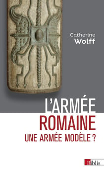L'armée romaine - une armée modèle ?