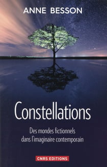 Constellations - des mondes fictionnels dans l?imaginaire contemporain