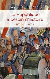 La République a besoin d'histoire - 2010-2019