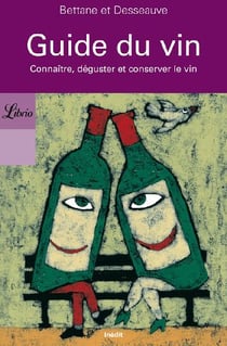 Guide du vin - connaitre, deguster et conserver le vin