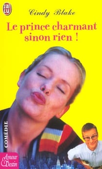Prince charmant sinon rien ! (le)