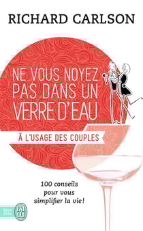 Ne vous noyez pas dans un verre d'eau t.7 - à l'usage des couples