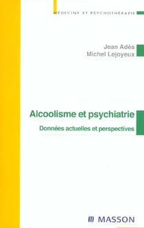 Alcoolisme et psychiatrie : Données actuelles et perspectives