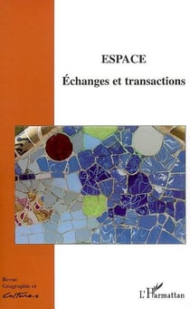 Revue géographie et cultures n.56 : espace, échanges et transactions