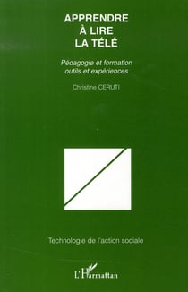 Apprendre à lire la télé - pédagogie et formation, outils et expériences