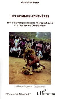 Les hommes-panthères - rites et pratiques magico-thérapeutiques chez les wè de côte d'ivoire