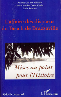 L'affaire des disparus du beach de brazzaville - mises au point pour l'histoire