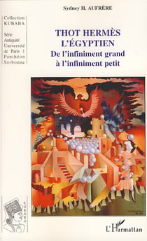 Thot Hermès l'Egyptien - de l'infiniment grand à l'infiniment petit