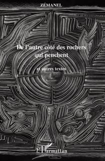 De l'autre côté des rochers qui penchent et autres textes