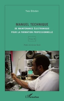 Manuel technique de maintenance électronique pour la formation professionnelle t.2