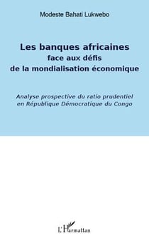 Les banques africaines face aux défis de la mondialisation économique - analyse prospective du ratio prudentiel en république démocratique du congo