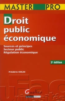 Droit public économique - sources et principes, secteur public, régulation économique  (3e édition)