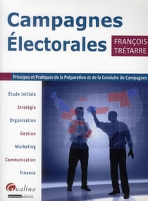Campagnes électorales - principes et pratiques de la préparation et de la conduite de campagnes