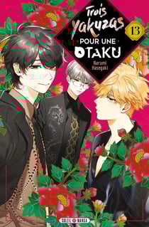 Trois yakuzas pour une otaku Tome 13