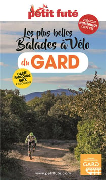 Guide Gard 2022/2023 Petit Futé: Les plus belles balades à vélo