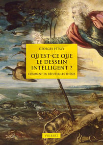 Qu'est-ce que le dessein intelligent ? comment en réfuter les thèses