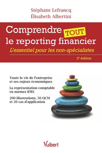 Comprendre tout le reporting financier - l'essentiel pour les non-spécialistes (2e édition)