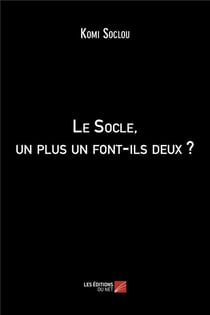 Le socle, un plus un font-ils deux ?