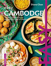 Easy Cambodge : les meilleures recettes de mon pays en images