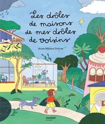 Les drôles de maisons de mes drôles de voisins