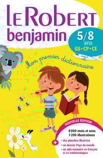 Le robert - benjamin - mon premier dictionnaire - 5/8 ans - gs, cp, ce